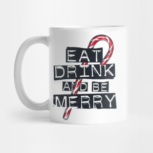 Eat, Drink and be Merry! Mug